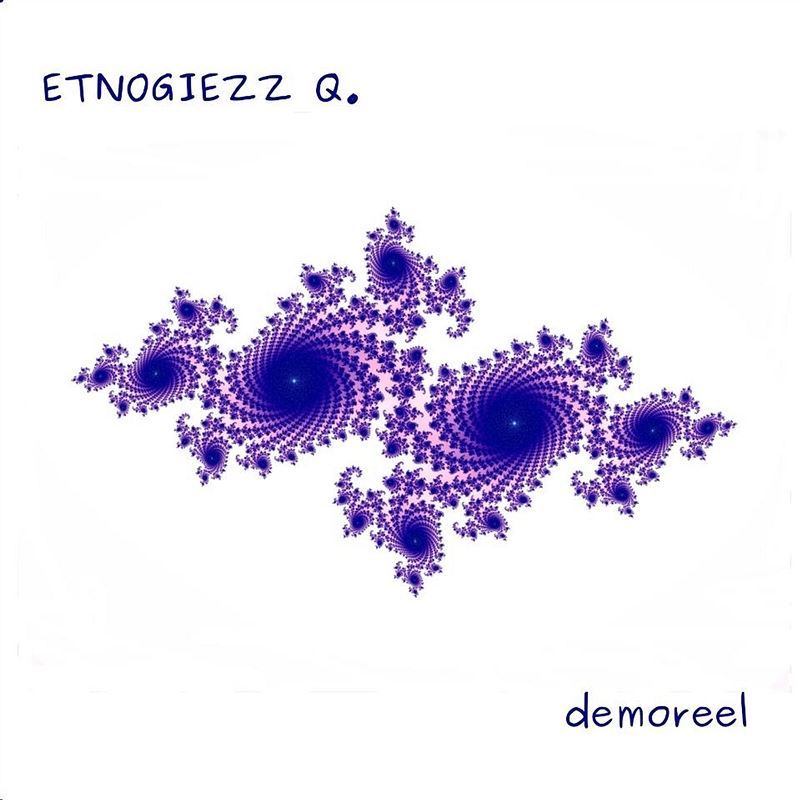 Etnogiezz Q - Demoreel